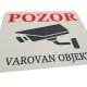Opozorilna tabla Pozor varovan objekt